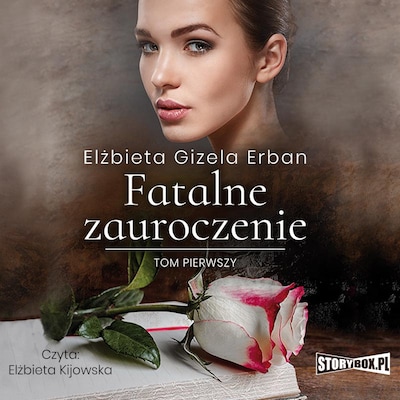 Fatalne zauroczenie. Tom 1 – okładka audiobooka, autor Elżbieta Erban