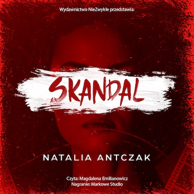 Skandal – okładka audiobooka, autor Natalia Antczak