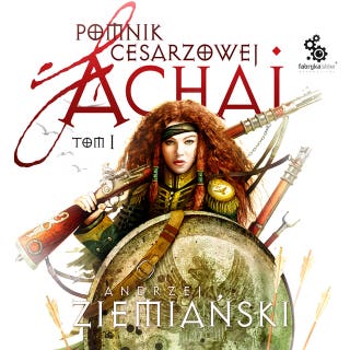 Pomnik Cesarzowej Achai – okładka audiobooka, autor Andrzej Ziemiański