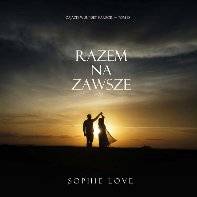 Razem na zawsze (Zajazd w Sunset Harbor — Tom 10)