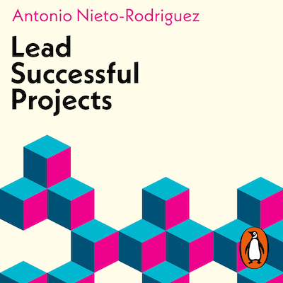 Lead Successful Projects – omslag til lydbogen af Antonio Nieto-Rodriguez