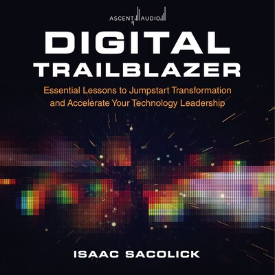 Digital Trailblazer – omslag til lydbogen af Isaac Sacolick