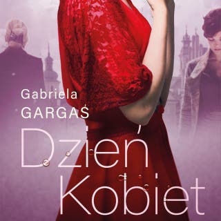 Dzień Kobiet – okładka audiobooka, autor Gabriela Gargaś