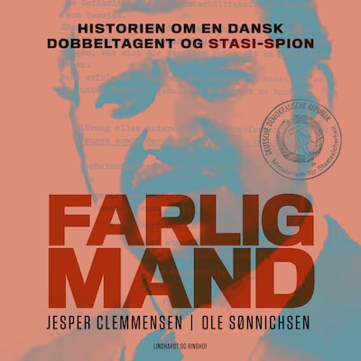 Farlig mand – Historien om en dansk dobbeltagent og Stasi–spion – omslag til lydbogen af Ole Sønnichsen, Jesper Clemmensen
