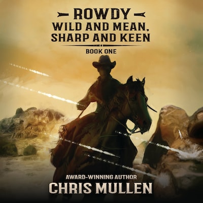 Rowdy: Wild and Mean, Sharp and Keen – omslag til lydbogen af Chris Mullen