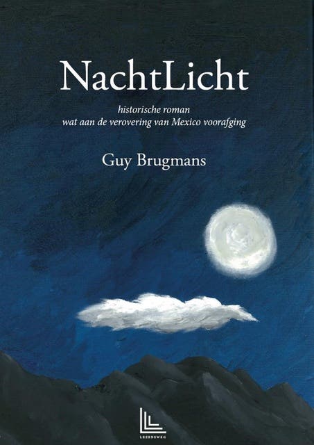 NachtLicht: Historische roman wat aan de verovering van Mexico voorafging – omslag van het luisterboek van Guy Brugmans