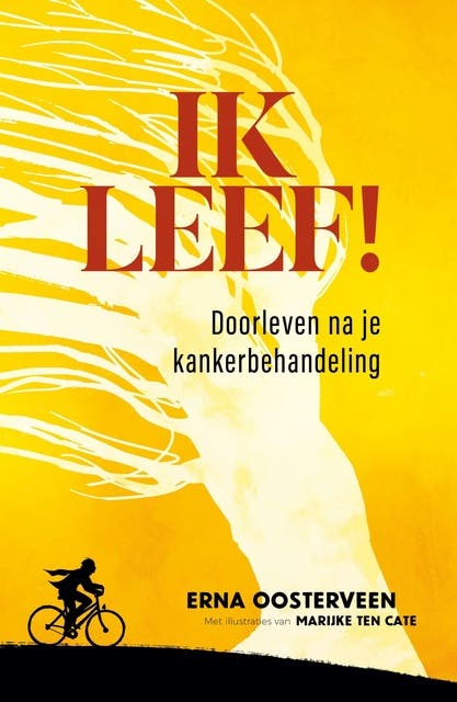 Ik leef!: Doorleven na je kankerbehandeling