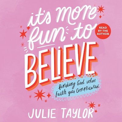 It's More Fun To Believe – omslag til lydbogen af Julie Taylor