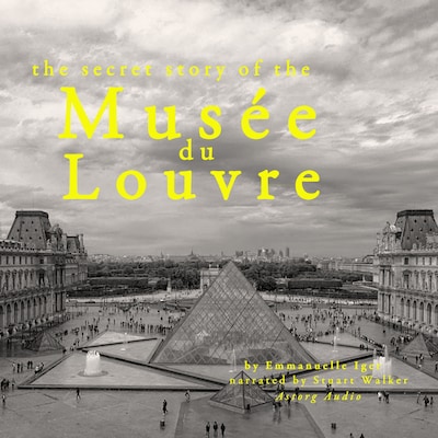 The Secret Story of the Musee du Louvre – omslag til lydbogen af Emmanuelle Iger