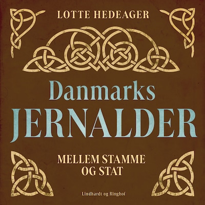 Danmarks jernalder. Mellem stamme og stat – omslag til lydbogen af Lotte Hedeager