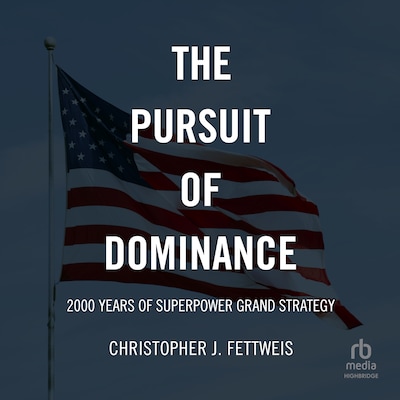 The Pursuit of Dominance – omslag til lydbogen af Christopher J. Fettweis