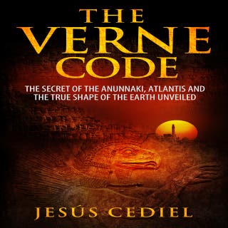 THE VERNE CODE: The Secret of the Anunnaki, Atlantis and the true shape of the Earth unveiled – omslag till ljudboken av Jesús Cediel