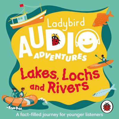 Ladybird Audio Adventures: Lakes, Lochs and Rivers – omslag til lydbogen af Ladybird