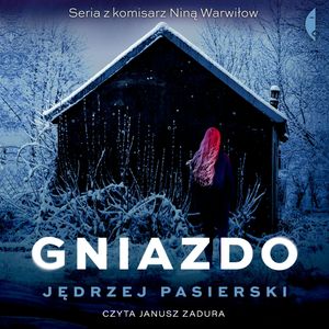Gniazdo. Nina Warwiłow. Tom 5 – okładka audiobooka, autor Jędrzej Pasierski