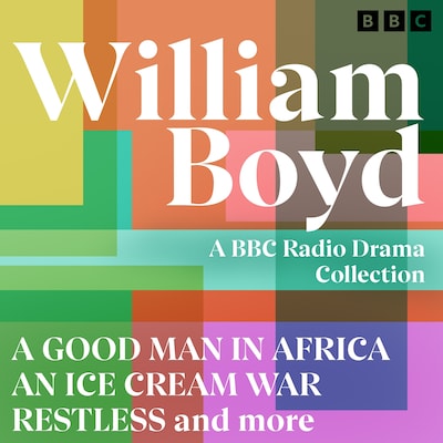 William Boyd: A BBC Radio Drama Collection – omslag til lydbogen af William Boyd