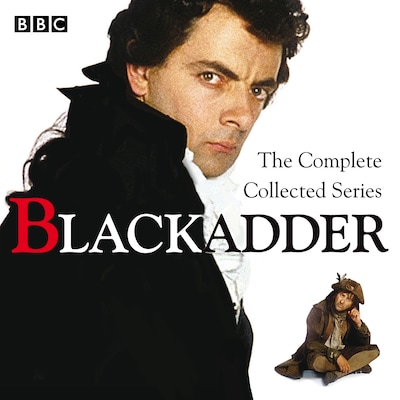 Blackadder: The Complete Collected Series – omslag til lydbogen af Ben Elton, Richard Curtis
