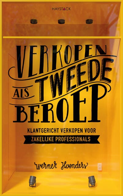 Verkopen als tweede beroep: Klantgericht verkopen voor zakelijke professionals