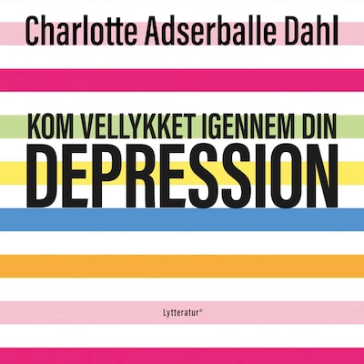 Kom vellykket igennem din depression – omslag til lydbogen af Charlotte Adserballe Dahl