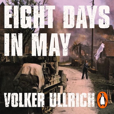 Eight Days in May – omslag til lydbogen af Volker Ullrich