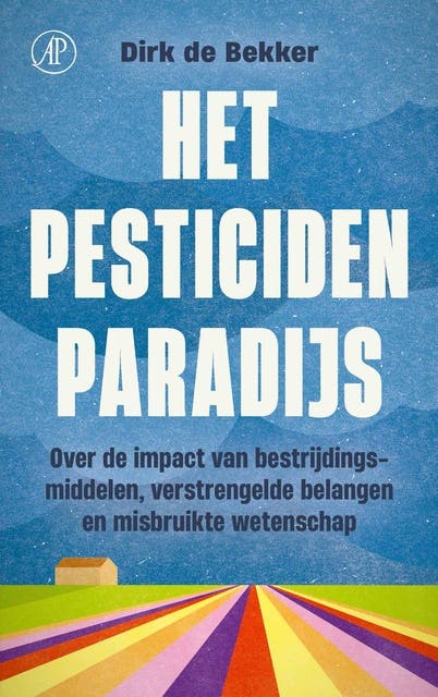 Het pesticidenparadijs: Over de impact van bestrijdingsmiddelen, verstrengelde belangen en misbruikte wetenschap – omslag van het luisterboek van Dirk de Bekker