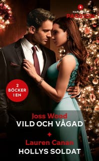 Vild och vågad / Hollys soldat – omslag till ljudboken av Joss Wood,Lauren Canan