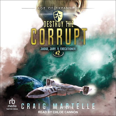 Destroy the Corrupt – omslag til lydbogen af Craig Martelle, Michael Anderle