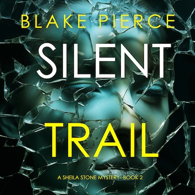 Silent Trail (A Sheila Stone Suspense Thriller—Book Two)