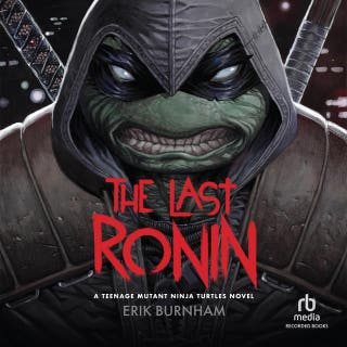 The Last Ronin: A Teenage Mutant Ninja Turtles Novel – omslag till ljudboken av Erik Burnham
