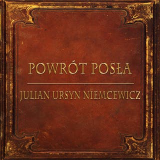 Powrót Posła (Streszczenie lektury szkolnej) – okładka audiobooka, autor Julian Ursyn Niemcewicz