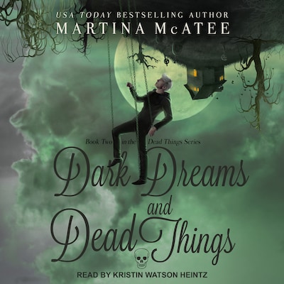 Dark Dreams and Dead Things – omslag til lydbogen af Martina McAtee