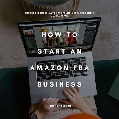 How to Start an Amazon FBA Business