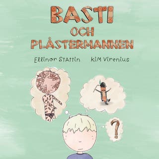 Basti och Plåstermannen – omslag till ljudboken av Ellinor Stattin
