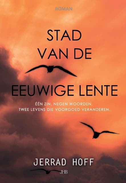 Stad van de eeuwige lente: Één zin. Negen woorden. Twee levens die voorgoed veranderen. – omslag van het luisterboek van Jerrad Hoff