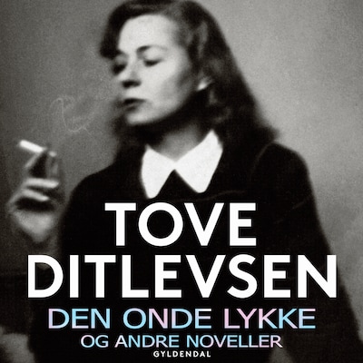 Den onde lykke – omslag til lydbogen af Tove Ditlevsen