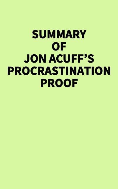 Summary of Jon Acuff's Procrastination Proof – omslag til lydbogen af Irb Media