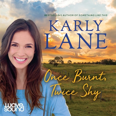 Once Burnt, Twice Shy – omslag til lydbogen af Karly Lane