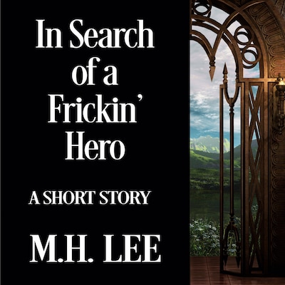 In Search of a Frickin' Hero