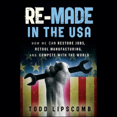 Re-Made in the USA – omslag til lydbogen af Todd Lipscomb