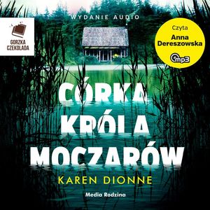 Córka króla moczarów – okładka audiobooka, autor Karen Dionne