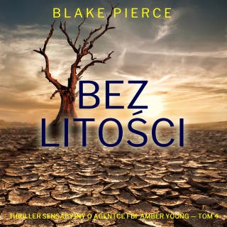 Bez litości (Thriller sensacyjny o agentce FBI Amber Young — Tom 4)