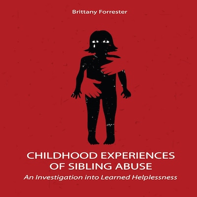 Childhood Experiences of Sibling Abuse