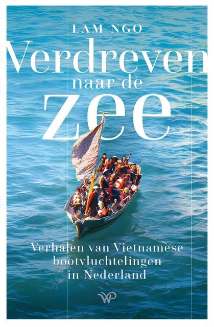 Verdreven naar de zee: Verhalen van Vietnamese bootvluchtelingen in Nederland – omslag van het luisterboek van Lam Ngo