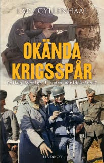 Okända krigsspår: Deltog Sverige i andra världskriget?