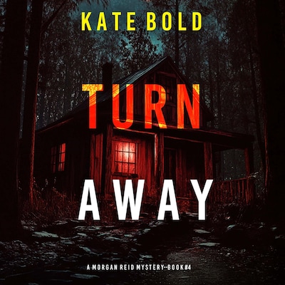 Turn Away (A Morgan Reid FBI Suspense Thriller—Book Four)