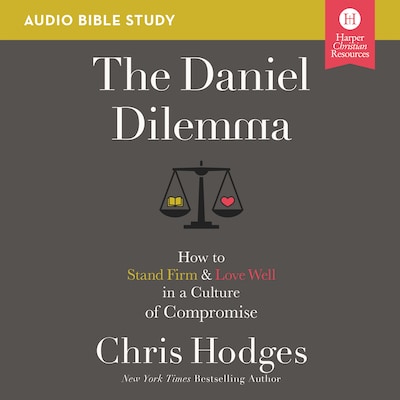 The Daniel Dilemma Bible Study: Audio