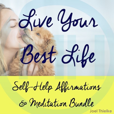 Self-Help Affirmations & Meditation Bundle: Live Your Best Life
