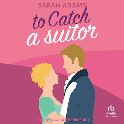 To Catch a Suitor – omslag til lydbogen af Sarah Adams