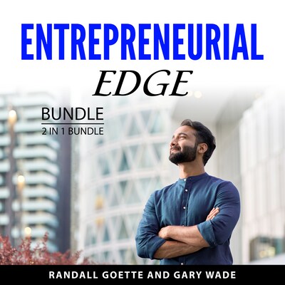 Entrepreneurial Edge Bundle, 2 in 1 Bundle – omslag til lydbogen af Gary Wade, Randall Goette