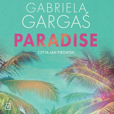 Paradise – okładka audiobooka, autor Gabriela Gargaś
