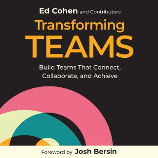 Transforming Teams: Build Teams That Connect, Collaborate, and Achieve – omslag till ljudboken av Ed Cohen
